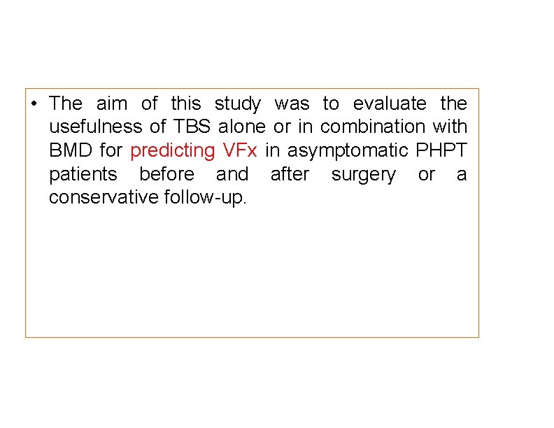  • The aim of this study was to evaluate the usefulness of TBS