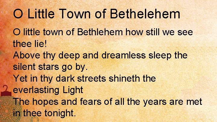 O Little Town of Bethelehem O little town of Bethlehem how still we see