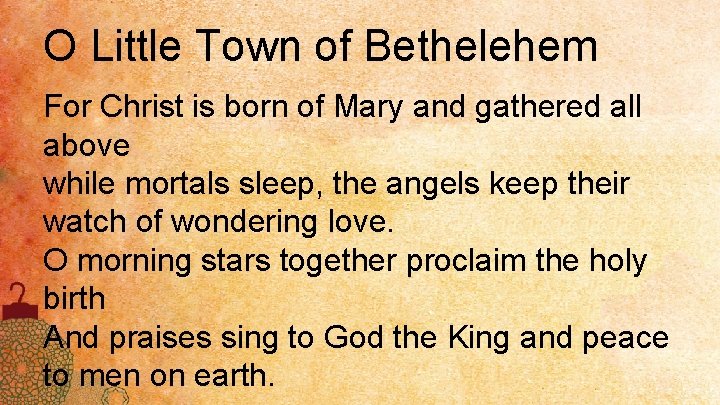 O Little Town of Bethelehem For Christ is born of Mary and gathered all