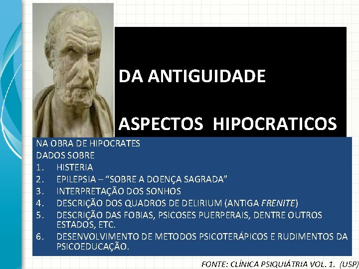 DA ANTIGUIDADE ASPECTOS HIPOCRATICOS NA OBRA DE HIPOCRATES DADOS SOBRE 1. HISTERIA 2. EPILEPSIA