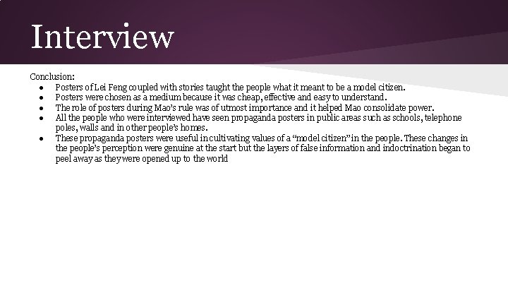 Interview Conclusion: ● Posters of Lei Feng coupled with stories taught the people what
