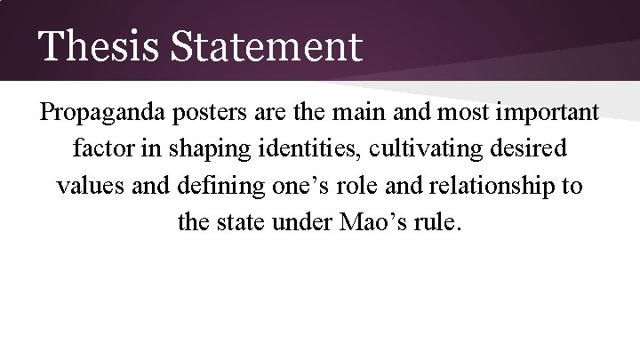 Thesis Statement Propaganda posters are the main and most important factor in shaping identities,