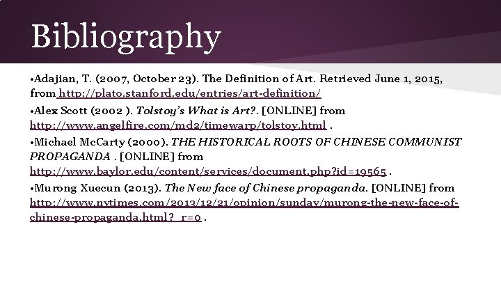 Bibliography • Adajian, T. (2007, October 23). The Definition of Art. Retrieved June 1,