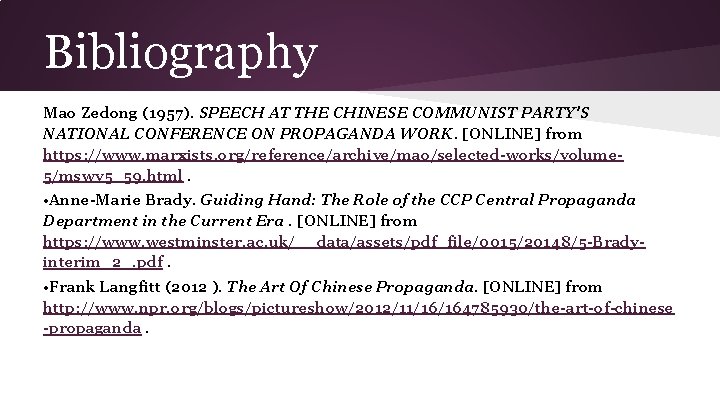 Bibliography Mao Zedong (1957). SPEECH AT THE CHINESE COMMUNIST PARTY'S NATIONAL CONFERENCE ON PROPAGANDA