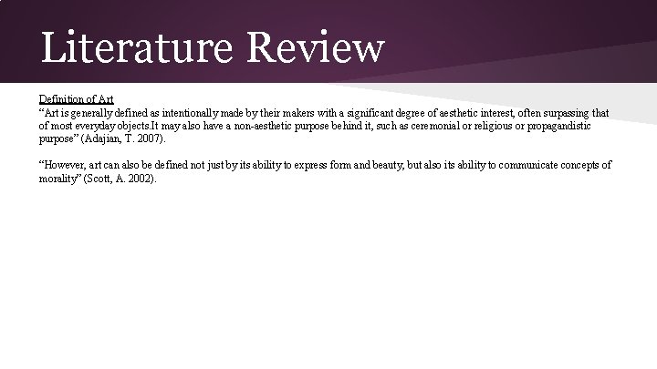 Literature Review Definition of Art “Art is generally defined as intentionally made by their