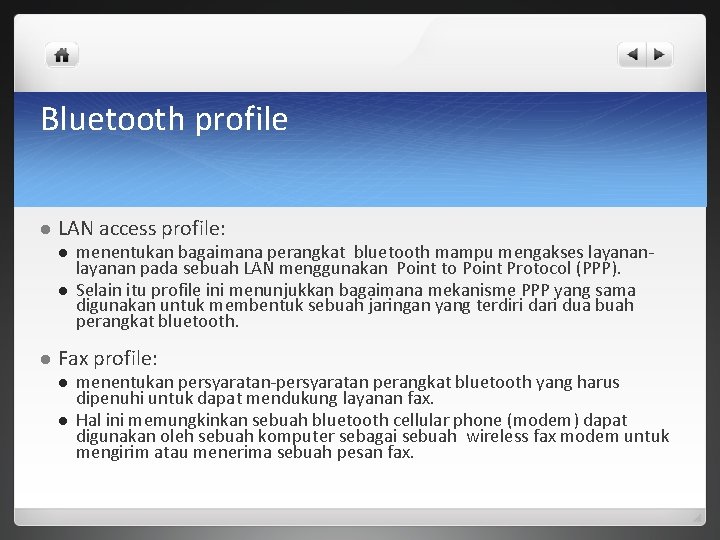Bluetooth profile l LAN access profile: l l l menentukan bagaimana perangkat bluetooth mampu