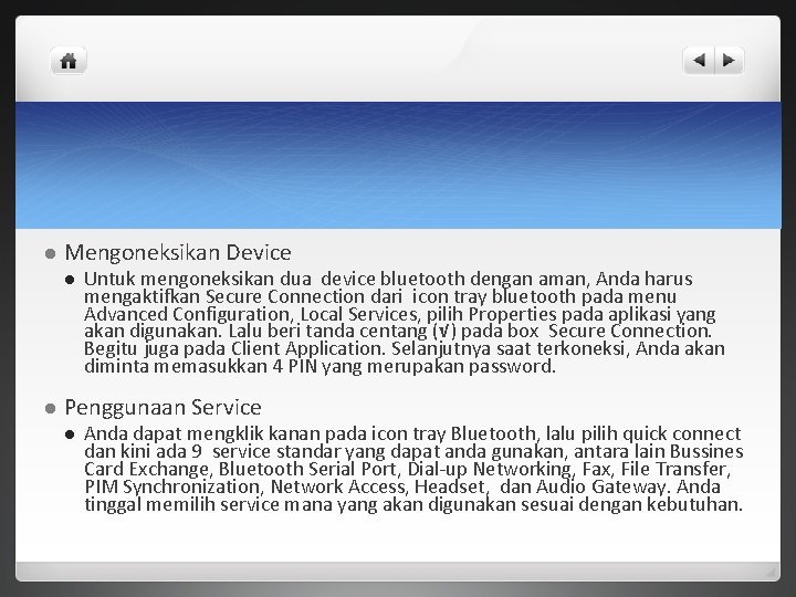 l Mengoneksikan Device l l Untuk mengoneksikan dua device bluetooth dengan aman, Anda harus