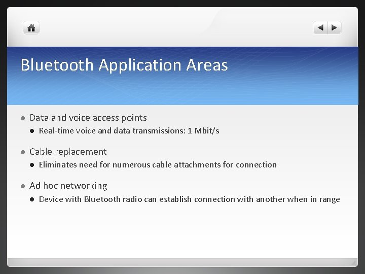 Bluetooth Application Areas l Data and voice access points l l Cable replacement l