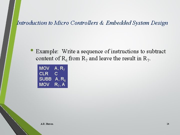 Introduction to Micro Controllers & Embedded System Design • Example: Write a sequence of