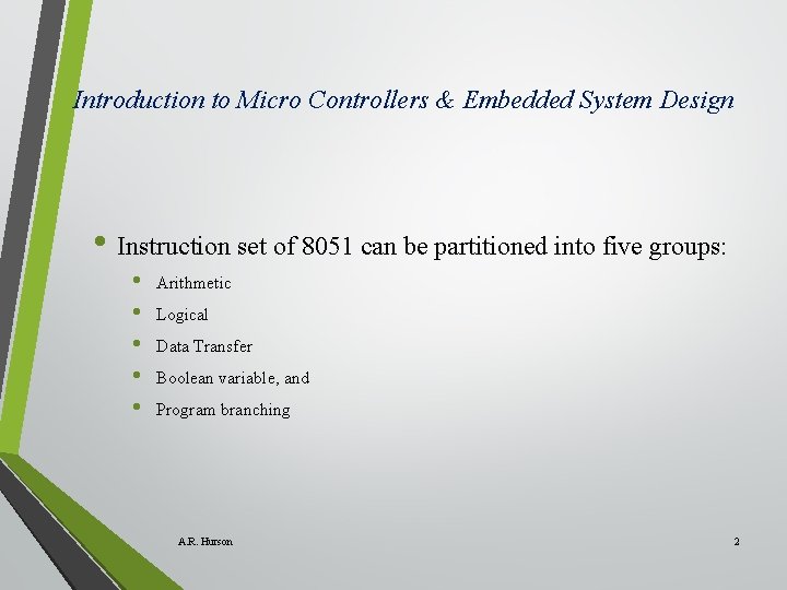 Introduction to Micro Controllers & Embedded System Design • Instruction set of 8051 can