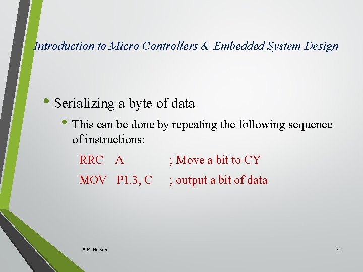 Introduction to Micro Controllers & Embedded System Design • Serializing a byte of data