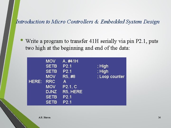 Introduction to Micro Controllers & Embedded System Design • Write a program to transfer