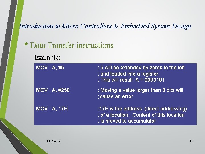 Introduction to Micro Controllers & Embedded System Design • Data Transfer instructions Example: MOV