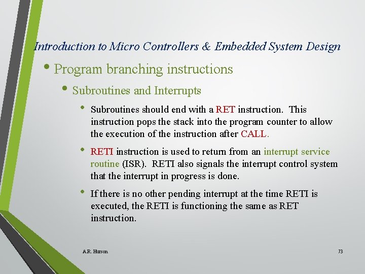 Introduction to Micro Controllers & Embedded System Design • Program branching instructions • Subroutines