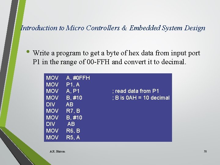 Introduction to Micro Controllers & Embedded System Design • Write a program to get