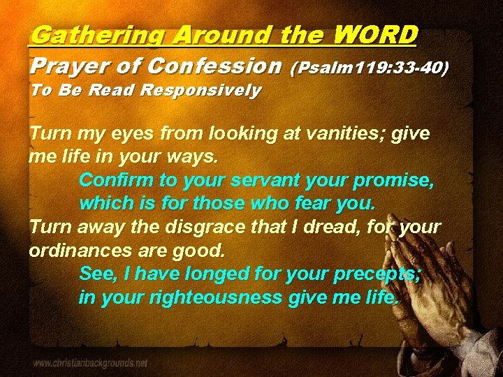 Gathering Around the WORD Prayer of Confession To Be Read Responsively (Psalm 119: 33