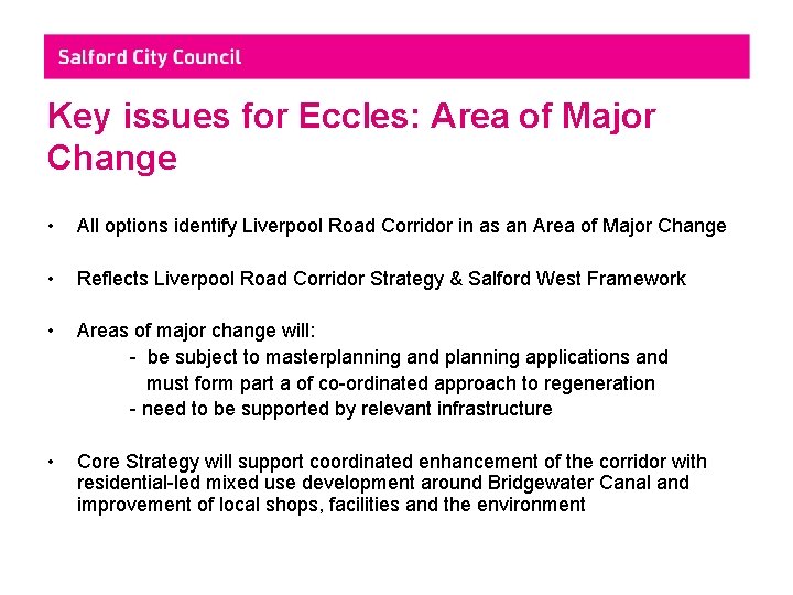 Key issues for Eccles: Area of Major Change • All options identify Liverpool Road