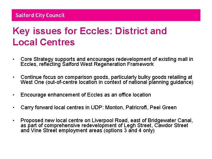 Key issues for Eccles: District and Local Centres • Core Strategy supports and encourages