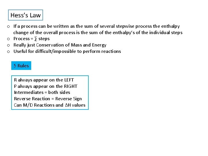 Hess’s Law o If a process can be written as the sum of several