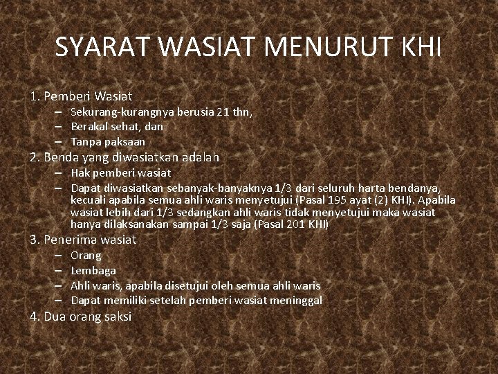 SYARAT WASIAT MENURUT KHI 1. Pemberi Wasiat – Sekurang-kurangnya berusia 21 thn, – Berakal