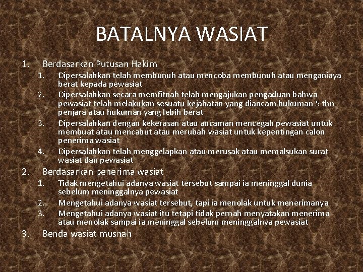 BATALNYA WASIAT 1. Berdasarkan Putusan Hakim 1. 2. 3. 4. 2. Berdasarkan penerima wasiat