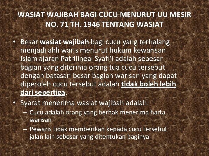 WASIAT WAJIBAH BAGI CUCU MENURUT UU MESIR NO. 71 TH. 1946 TENTANG WASIAT •