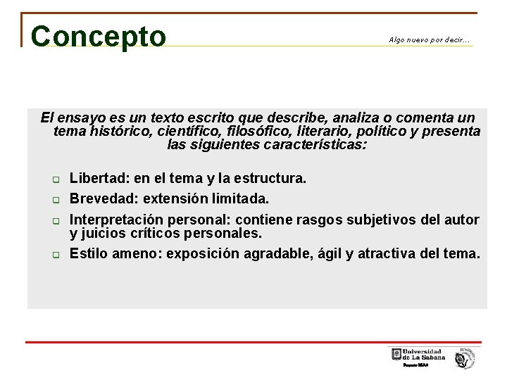 Concepto Algo nuevo por decir. . . El ensayo es un texto escrito que Concepto Algo nuevo por decir. . . El ensayo es un texto escrito que