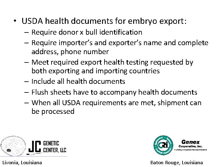  • USDA health documents for embryo export: – Require donor x bull identification