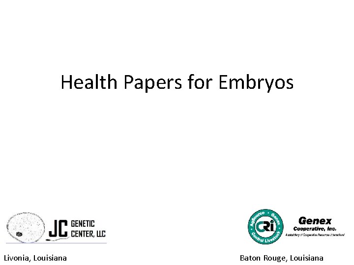 Health Papers for Embryos Livonia, Louisiana Baton Rouge, Louisiana 