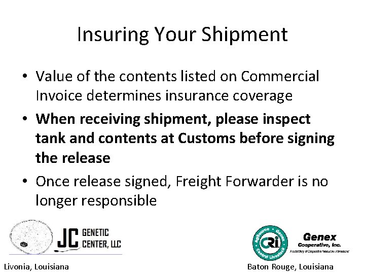 Insuring Your Shipment • Value of the contents listed on Commercial Invoice determines insurance