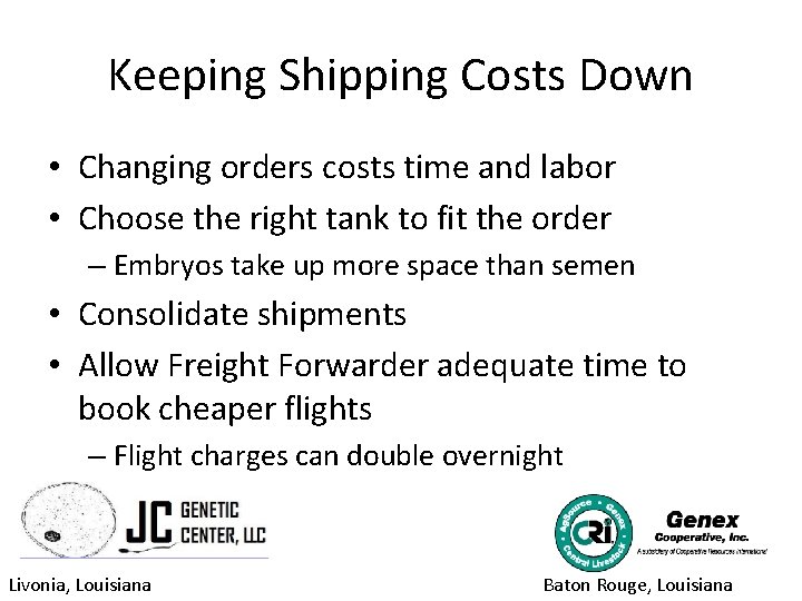 Keeping Shipping Costs Down • Changing orders costs time and labor • Choose the