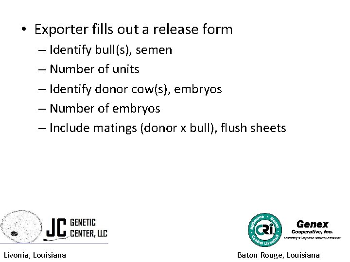  • Exporter fills out a release form – Identify bull(s), semen – Number