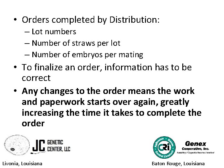  • Orders completed by Distribution: – Lot numbers – Number of straws per