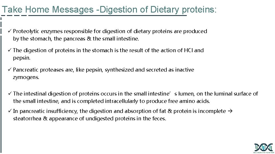 Take Home Messages -Digestion of Dietary proteins: ü Proteolytic enzymes responsible for digestion of