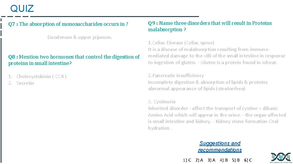 QUIZ Q 7 : The absorption of monosaccharides occurs in ? Duodenum & upper