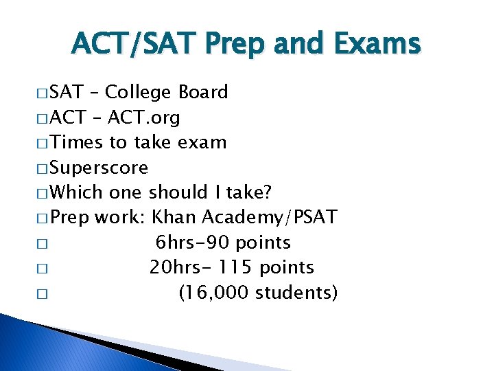 ACT/SAT Prep and Exams � SAT – College Board � ACT – ACT. org