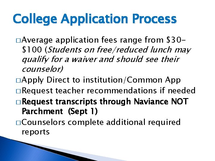 College Application Process � Average application fees range from $30 - $100 (Students on