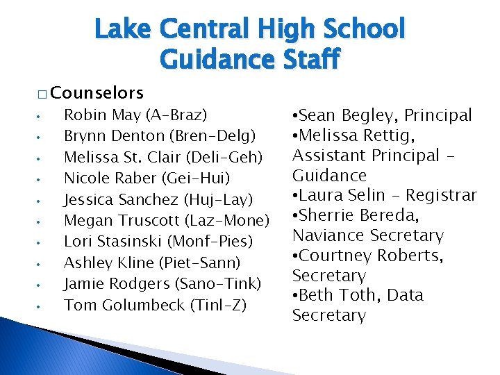 Lake Central High School Guidance Staff � Counselors • • • Robin May (A-Braz)