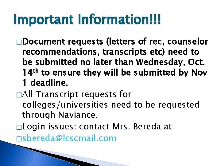 Important Information!!! � Document requests (letters of rec, counselor recommendations, transcripts etc) need to