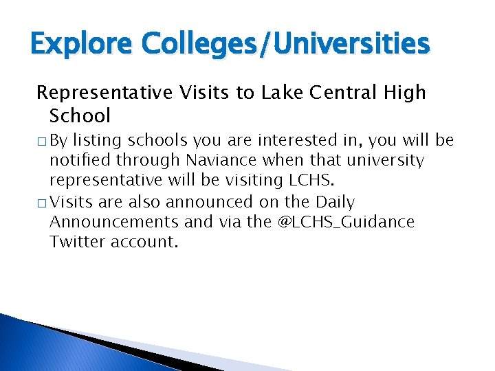 Explore Colleges/Universities Representative Visits to Lake Central High School � By listing schools you