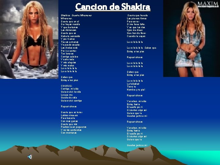 Cancion de Shakira : Suerte Whenever Wherever. Suerte que en el Sur hayas nacido