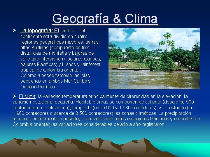 Geografía & Clima Ø La topografía: El territorio del continente esta dividió en cuatro