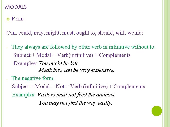 MODALS Form Can, could, may, might, must, ought to, should, will, would: - -