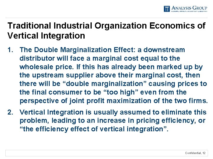 Traditional Industrial Organization Economics of Vertical Integration 1. The Double Marginalization Effect: a downstream