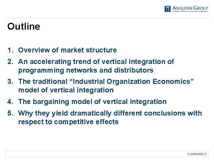 Outline 1. Overview of market structure 2. An accelerating trend of vertical integration of