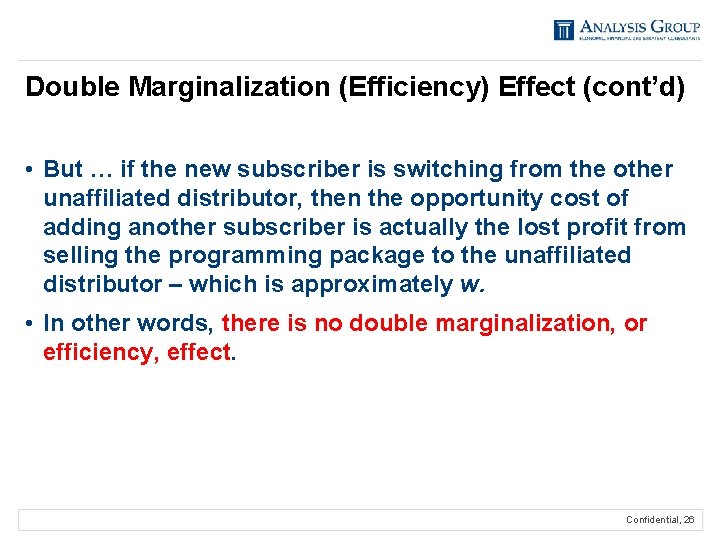 Double Marginalization (Efficiency) Effect (cont’d) • But … if the new subscriber is switching