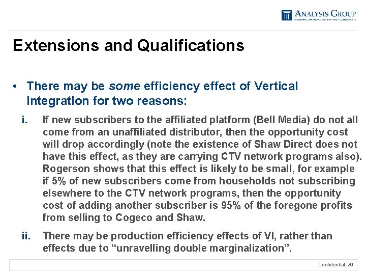 Extensions and Qualifications • There may be some efficiency effect of Vertical Integration for