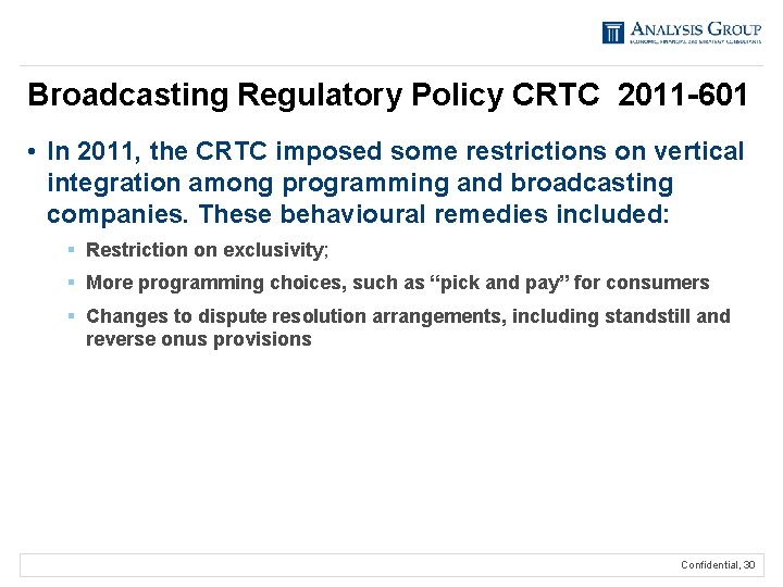 Broadcasting Regulatory Policy CRTC 2011 -601 • In 2011, the CRTC imposed some restrictions