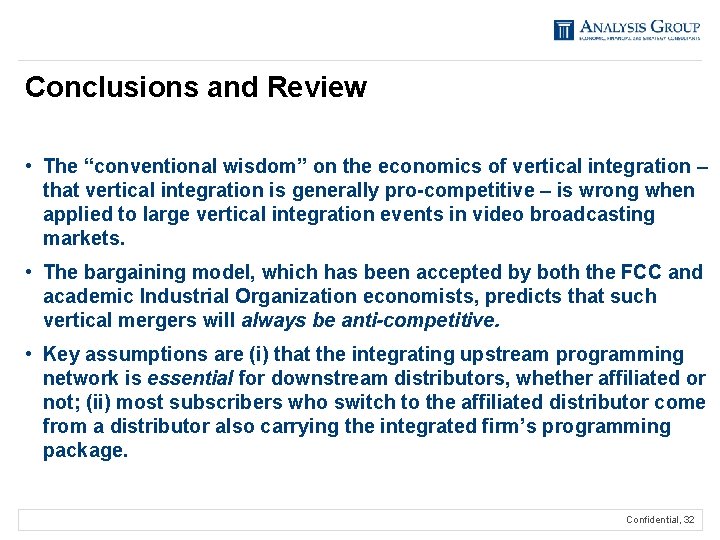 Conclusions and Review • The “conventional wisdom” on the economics of vertical integration –