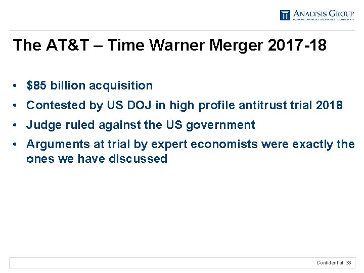 The AT&T – Time Warner Merger 2017 -18 • $85 billion acquisition • Contested